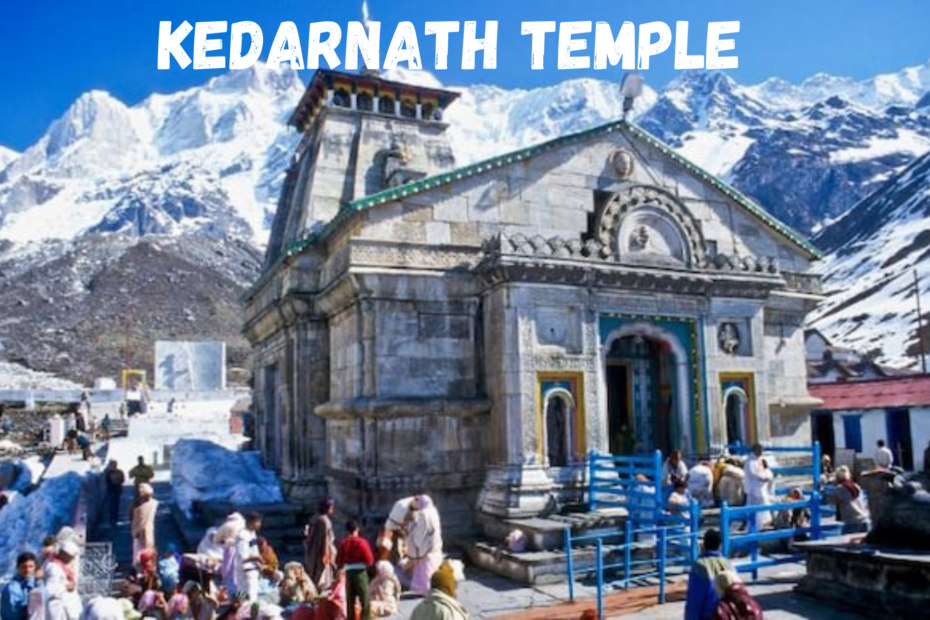 Kedarnath Temple: Where History, Faith, and Nature Converge - Unemployers